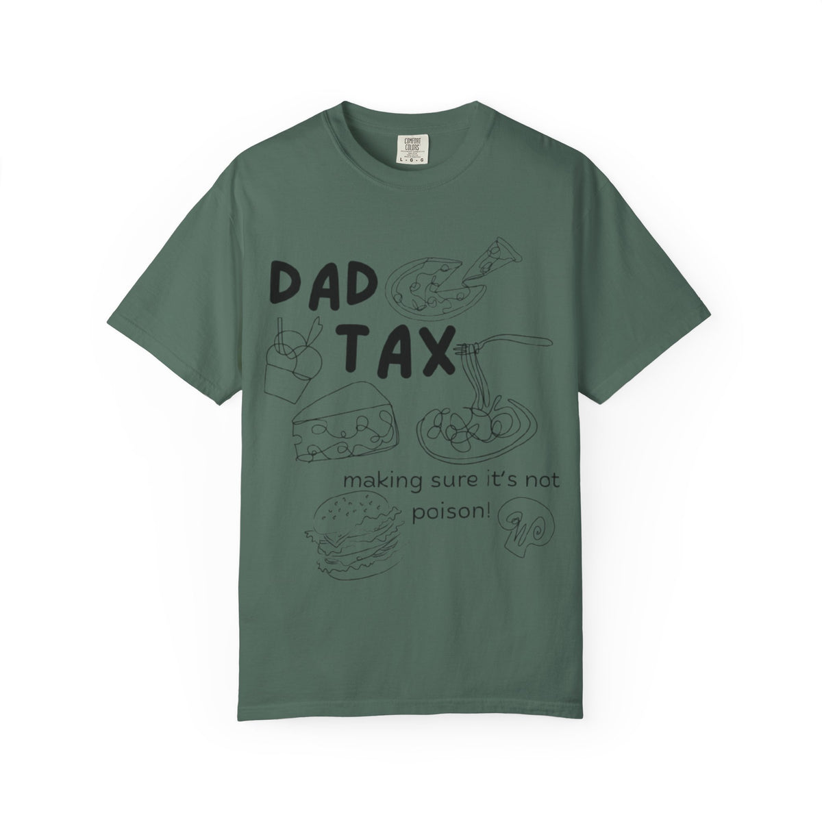 Dad Tax T-Shirt — "Making Sure It’s Not Poison!" Funny Fatherhood Gift