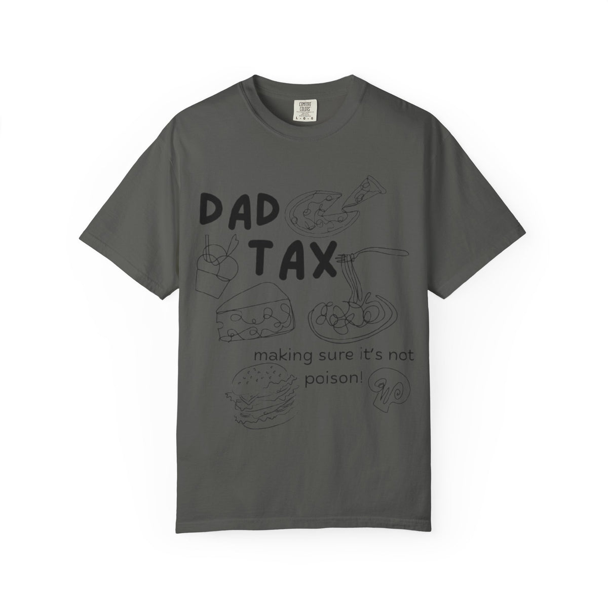 Dad Tax T-Shirt — "Making Sure It’s Not Poison!" Funny Fatherhood Gift