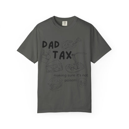 Dad Tax T-Shirt — "Making Sure It’s Not Poison!" Funny Fatherhood Gift