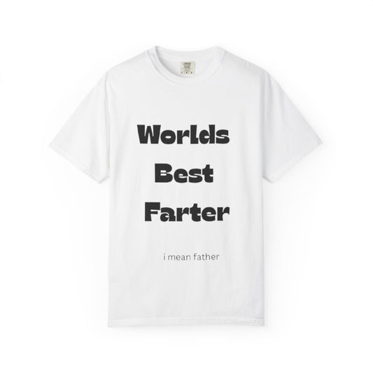 Funny "World's Best Farter (I Mean Father)" T-Shirt — Dad Gift, Father's Day Humor Tee