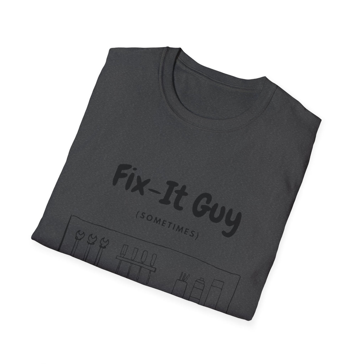 Fix-It Guy T-Shirt — Funny Handyman Tools Tee (Sometimes)