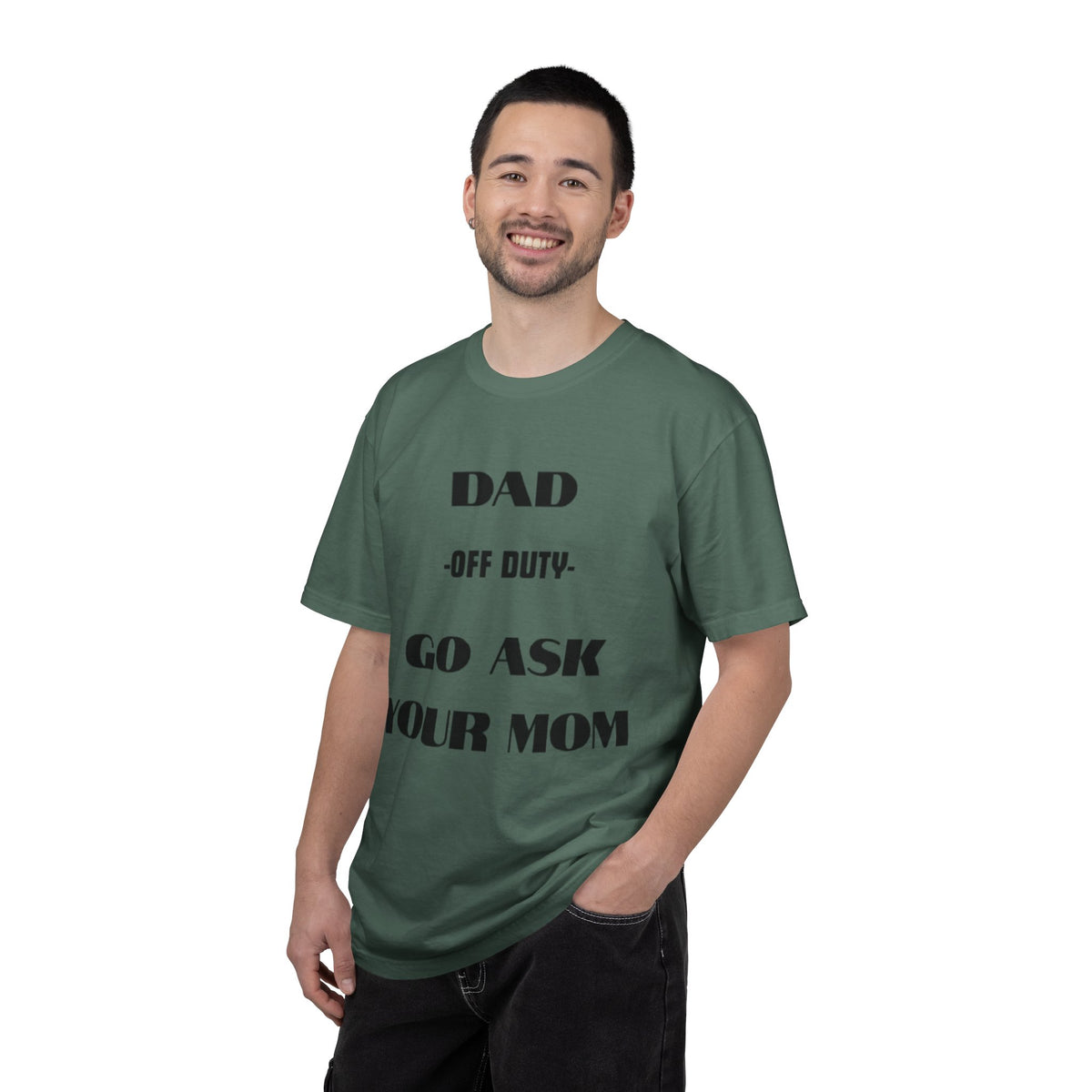 Dad Off Duty T-Shirt — "Go Ask Your Mom" Funny Father's Day Tee
