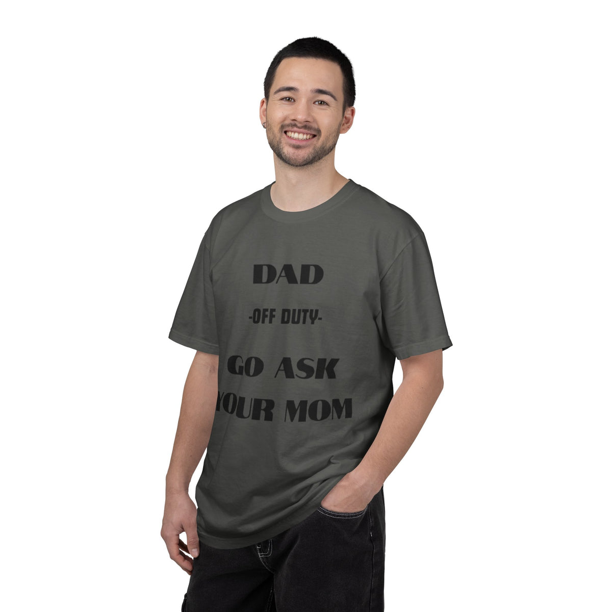 Dad Off Duty T-Shirt — "Go Ask Your Mom" Funny Father's Day Tee