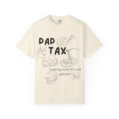 Dad Tax T-Shirt — "Making Sure It’s Not Poison!" Funny Fatherhood Gift