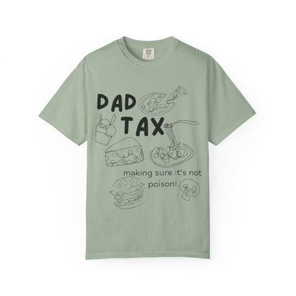 Dad Tax T-Shirt — "Making Sure It’s Not Poison!" Funny Fatherhood Gift