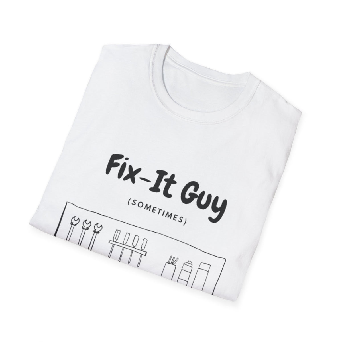 Fix-It Guy T-Shirt — Funny Handyman Tools Tee (Sometimes)