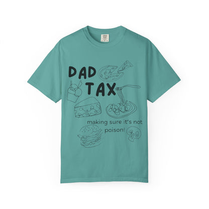 Dad Tax T-Shirt — "Making Sure It’s Not Poison!" Funny Fatherhood Gift