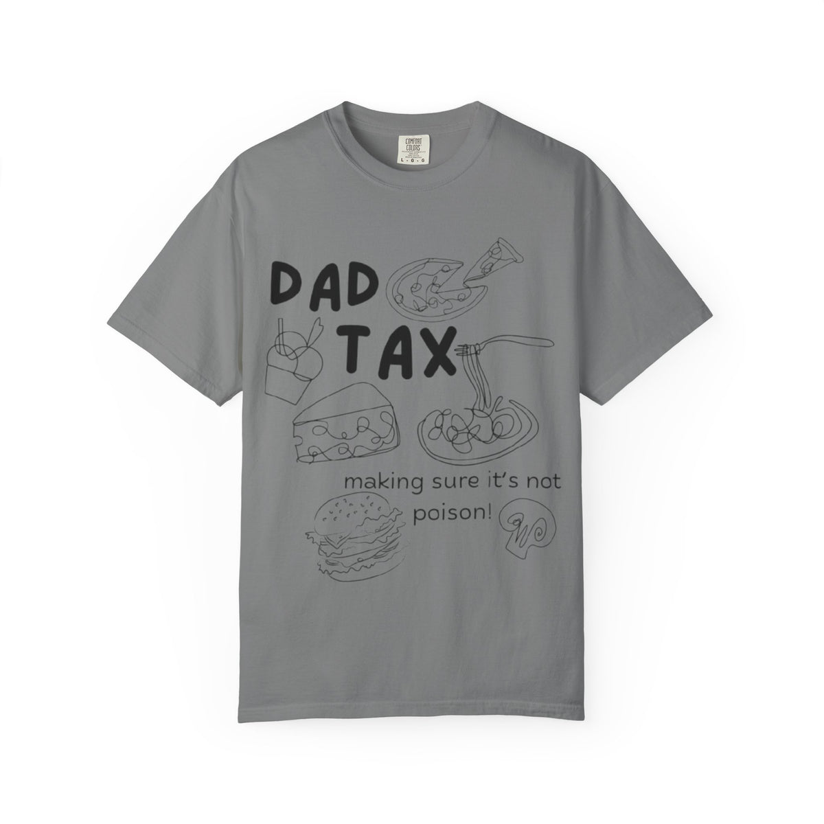 Dad Tax T-Shirt — "Making Sure It’s Not Poison!" Funny Fatherhood Gift