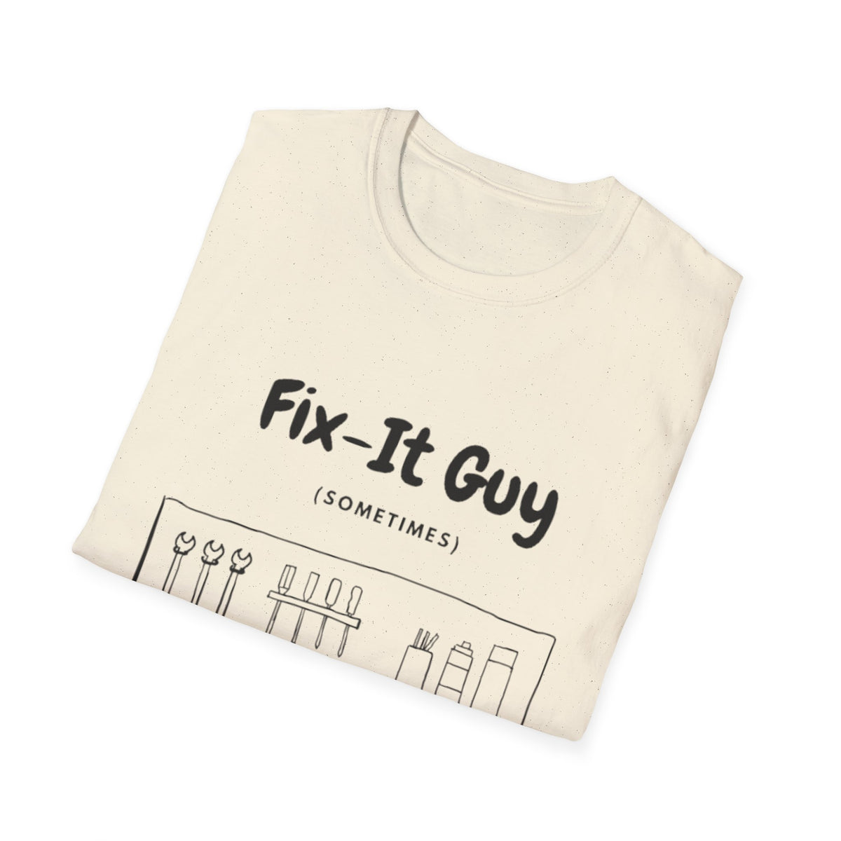 Fix-It Guy T-Shirt — Funny Handyman Tools Tee (Sometimes)