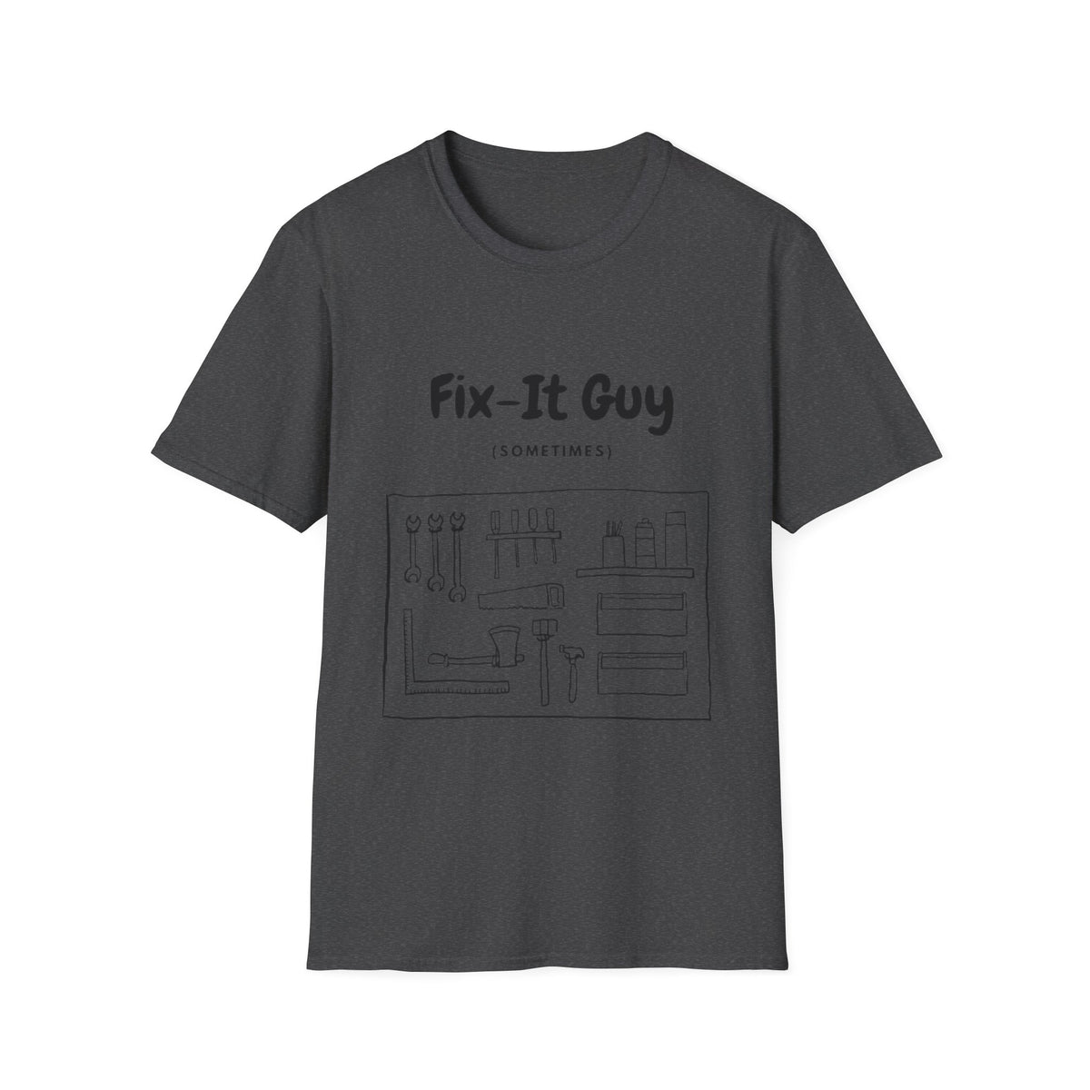 Fix-It Guy T-Shirt — Funny Handyman Tools Tee (Sometimes)