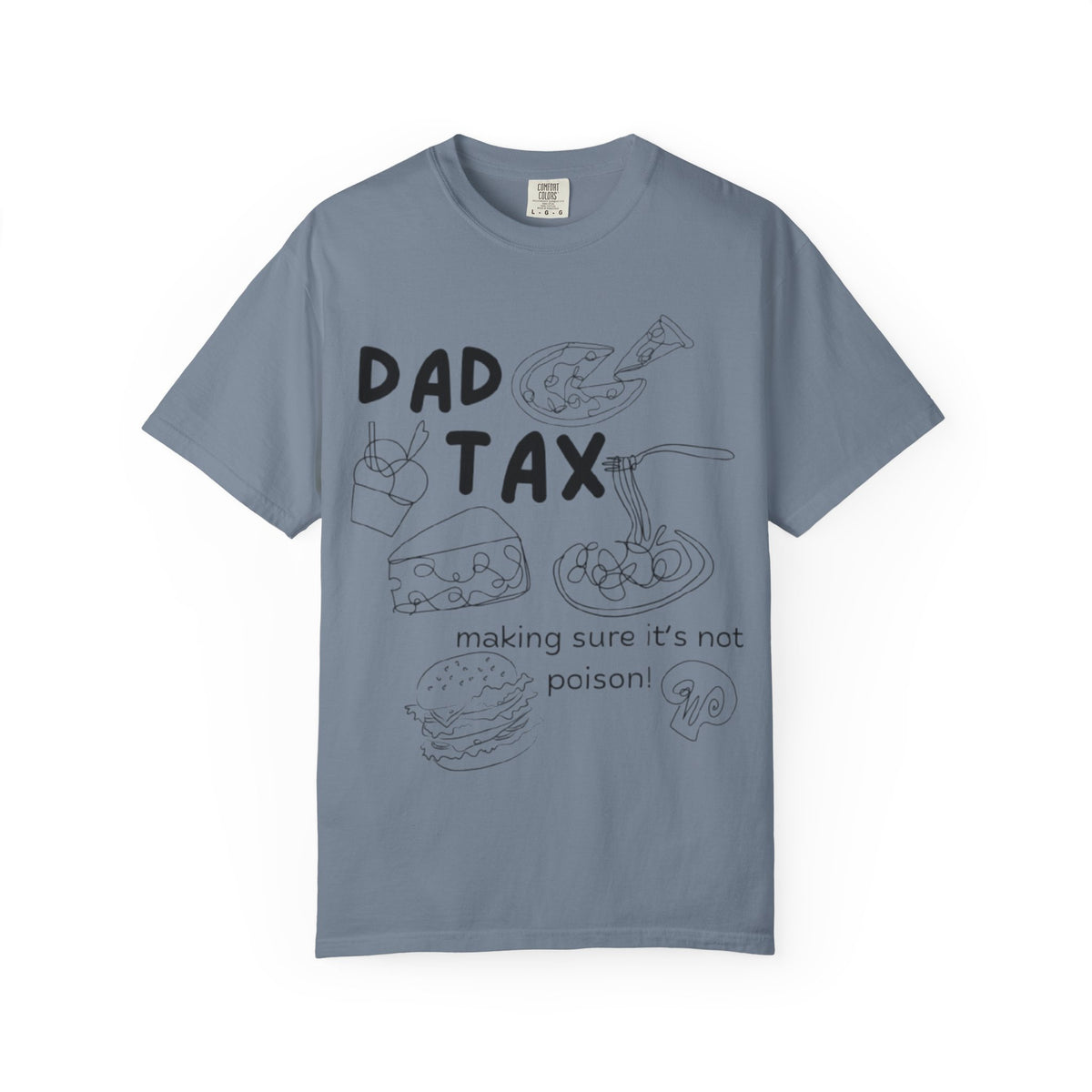 Dad Tax T-Shirt — "Making Sure It’s Not Poison!" Funny Fatherhood Gift