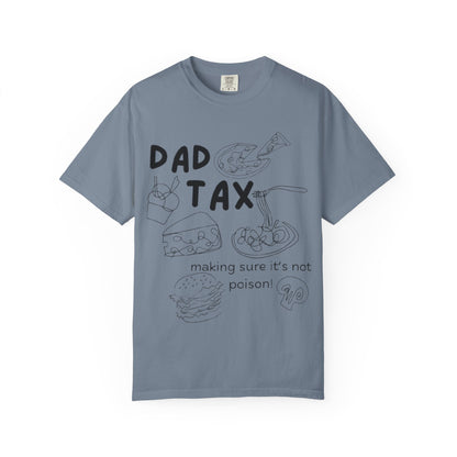 Dad Tax T-Shirt — "Making Sure It’s Not Poison!" Funny Fatherhood Gift