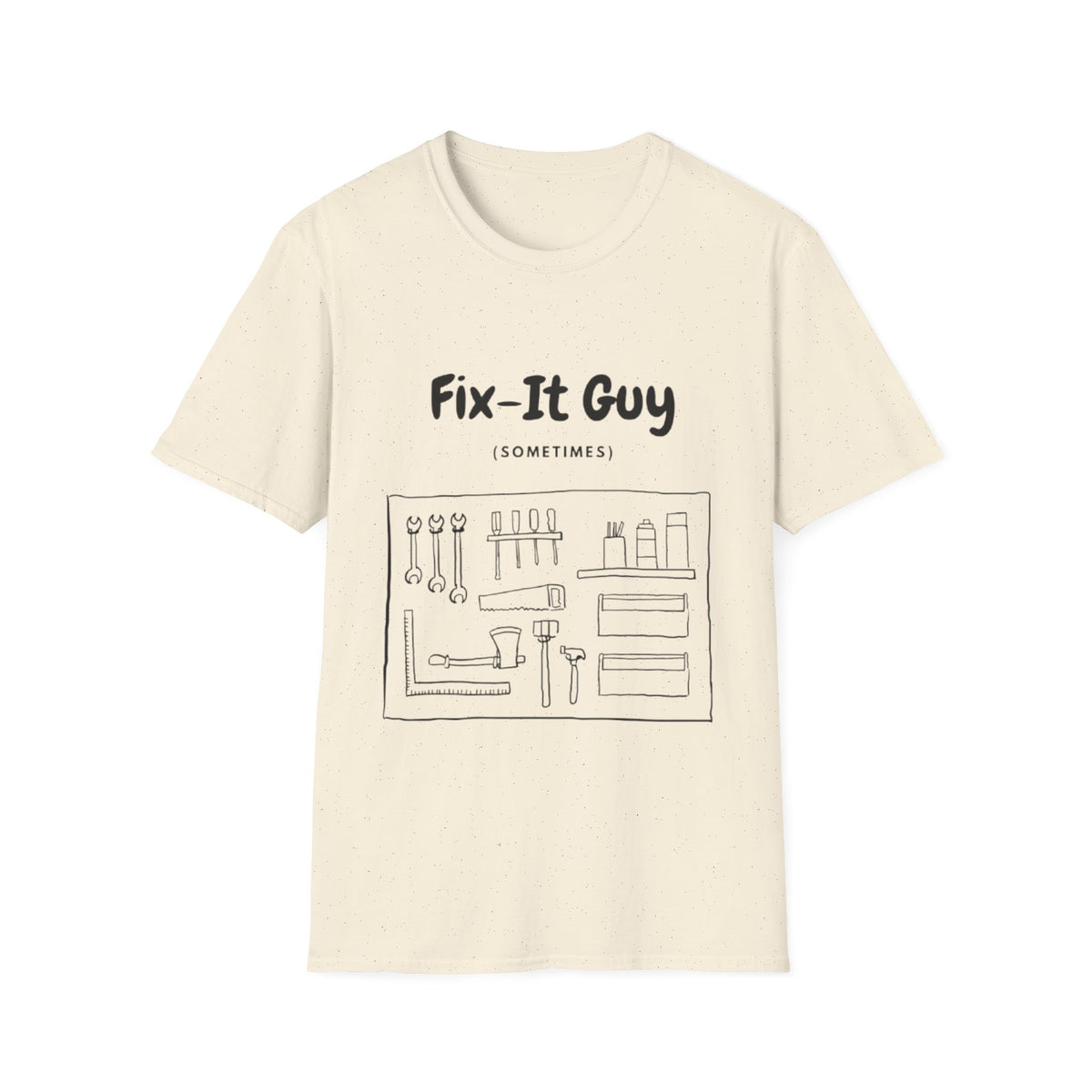 Fix-It Guy T-Shirt — Funny Handyman Tools Tee (Sometimes)